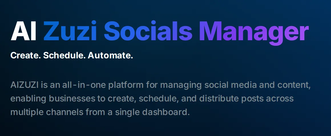 The AI Zuzi Socials Manager headline on a dark blue ground, with the line Create. Schedule. Automate. and a description of an all-in-one platform for creating, scheduling and distributing posts across channels.